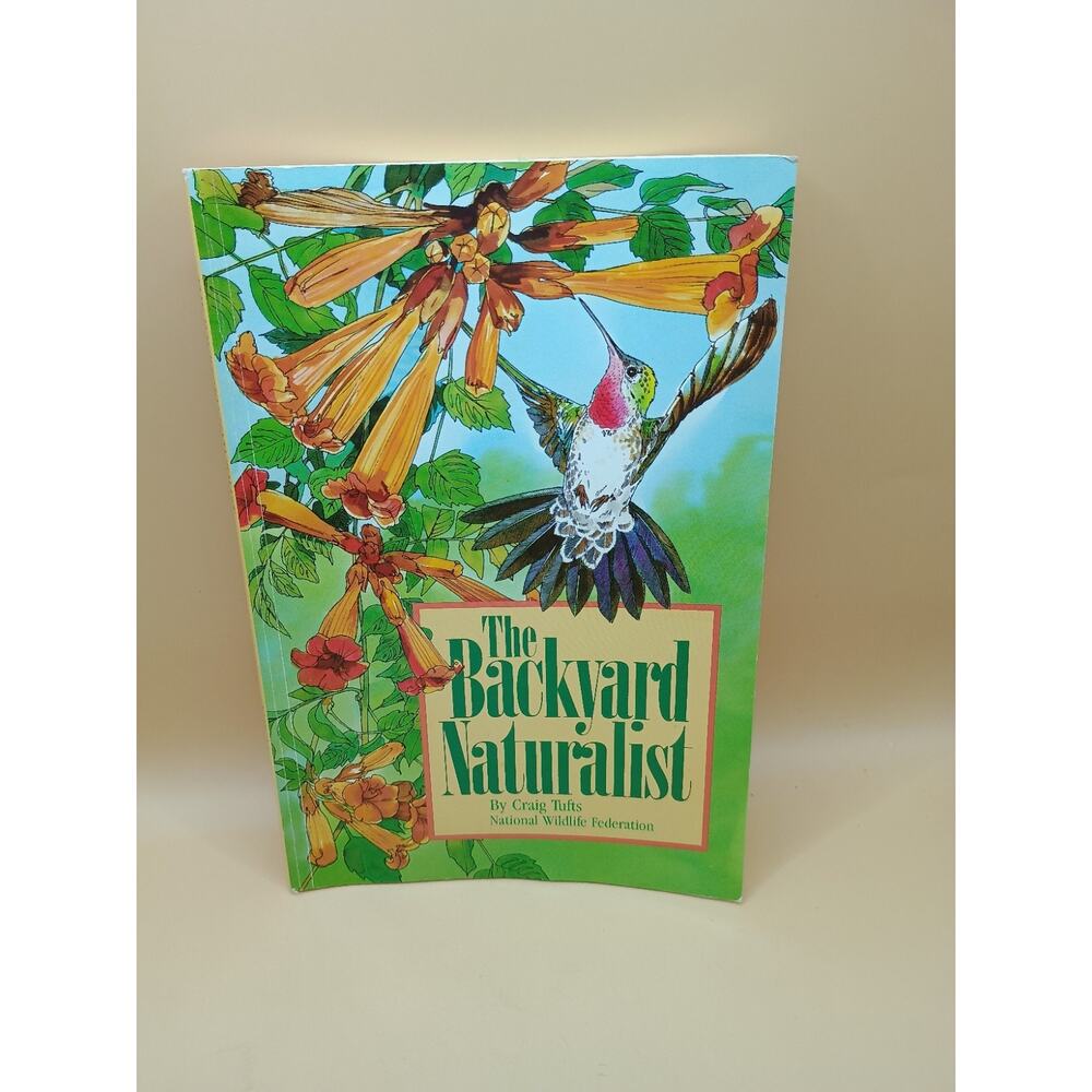The Backyard Naturalist by Craig Tufts (1988, Paperback) Book